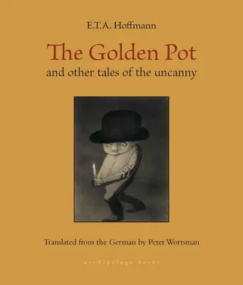 La olla de oro: y otros cuentos de lo insólito - The Golden Pot: And Other Tales of the Uncanny