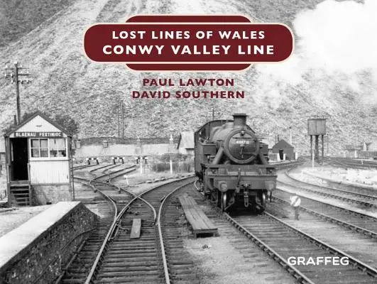 Líneas perdidas de Gales: Línea del valle de Conwy - Lost Lines of Wales: Conwy Valley Line