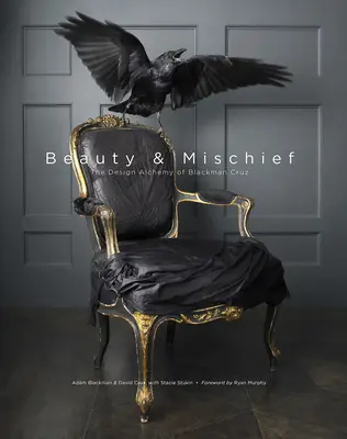 Belleza y travesura: La alquimia del diseño de Blackman Cruz - Beauty & Mischief: The Design Alchemy of Blackman Cruz