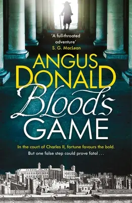 Juego de sangre: En la corte de Carlos II la fortuna favorece a los audaces. . . Pero un paso en falso podría resultar fatal - Blood's Game: In the court of Charles II fortune favours the bold . . . But one false step could prove fatal