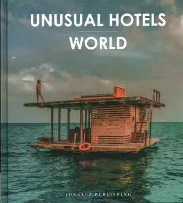 Hoteles insólitos - Mundo - Unusual Hotels - World