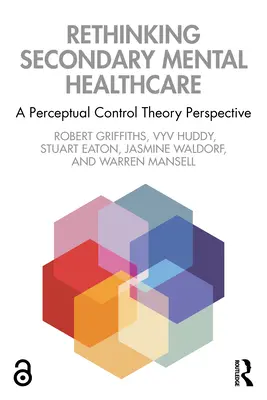 Repensar la atención sanitaria mental secundaria: Una perspectiva desde la teoría del control perceptivo - Rethinking Secondary Mental Healthcare: A Perceptual Control Theory Perspective