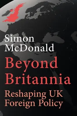 Más allá de Britania: remodelar la política exterior del Reino Unido - Beyond Britannia: Reshaping UK Foreign Policy