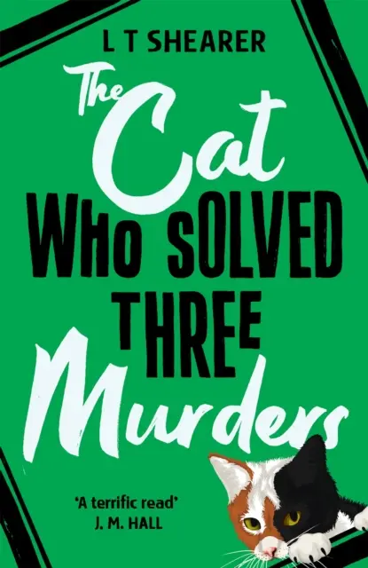 El gato que resolvió tres asesinatos - Un misterio reconfortante y acogedor - Cat Who Solved Three Murders - A Comforting Cosy Mystery