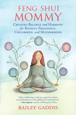 Feng Shui Mamá: Creando Equilibrio y Armonía para un Embarazo, Parto y Maternidad Felices - Feng Shui Mommy: Creating Balance and Harmony for Blissful Pregnancy, Childbirth, and Motherhood