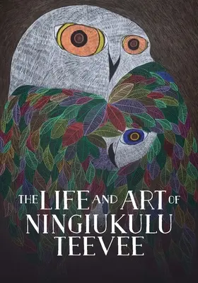 La vida y el arte de Ningiukulu Teevee: Edición española - The Life and Art of Ningiukulu Teevee: English Edition