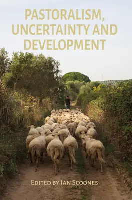 Pastoralismo, incertidumbre y desarrollo - Pastoralism, Uncertainty and Development