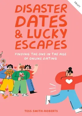 Citas desastrosas y escapadas afortunadas - Disaster Dates & Lucky Escapes