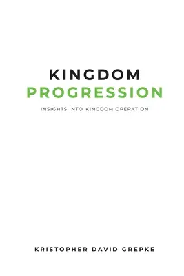 Progresión del Reino: Perspectivas sobre el funcionamiento del Reino - Kingdom Progression: Insights into Kingdom Operation