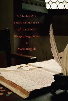 Los instrumentos de crédito de Galileo: telescopios, imágenes, secreto - Galileo's Instruments of Credit: Telescopes, Images, Secrecy