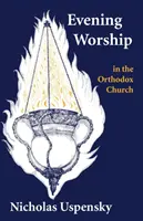 El culto vespertino en la Iglesia Ortodoxa - Evening Worship in the Orthodox Church