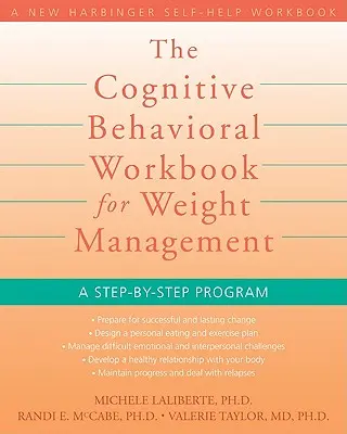 The Cognitive Behavioral Workbook for Weight Management: Un programa paso a paso - The Cognitive Behavioral Workbook for Weight Management: A Step-By-Step Program