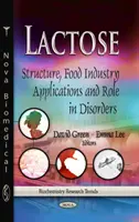 Lactosa - Estructura, Aplicaciones en la Industria Alimentaria y Papel en los Trastornos - Lactose - Structure, Food Industry Applications & Role in Disorders