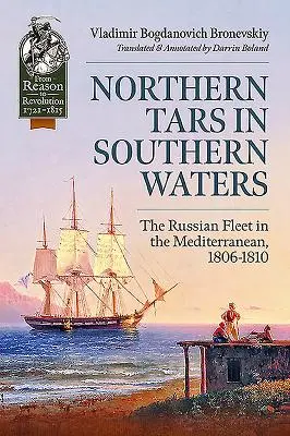 Northern Tars in Southern Waters - La flota rusa en el Mediterráneo, 1806-1810 - Northern Tars in Southern Waters - The Russian Fleet in the Mediterranean, 1806-1810