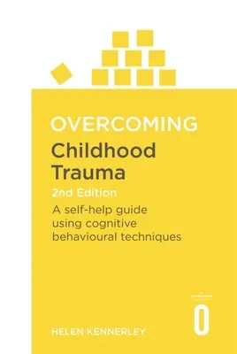 Superar el trauma infantil: Guía de autoayuda con técnicas cognitivo-conductuales - Overcoming Childhood Trauma: A Self-Help Guide Using Cognitive Behavioral Techniques