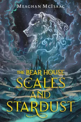 La Casa del Oso: Escamas y polvo de estrellas - The Bear House: Scales and Stardust