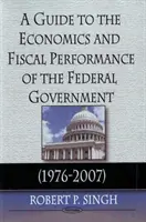 Guía de economía y fiscalidad del Gobierno Federal - 1976-2007 - Guide to the Economics & Fiscal Performance of the Federal Government - 1976-2007