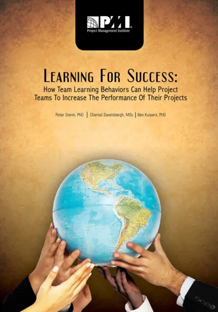 Aprender para triunfar: Cómo los comportamientos de aprendizaje en equipo pueden ayudar a los equipos de proyecto a aumentar el rendimiento de sus proyectos - Learning for Success: How Team Learning Behaviors Can Help Project Teams to Increase the Performance of Their Projects