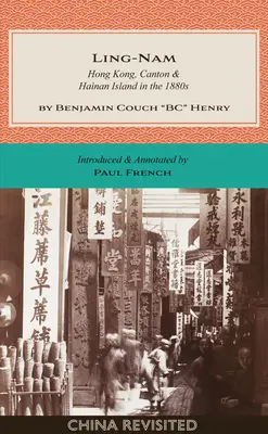 Ling-Nam: Hong Kong, Cantón y la isla de Hainan en la década de 1880 - Ling-Nam: Hong Kong, Canton and Hainan Island in the 1880s