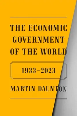 El gobierno económico del mundo: 1933-2023 - The Economic Government of the World: 1933-2023