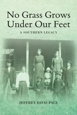 No Grass Grows Under Our Feet: Un legado sureño - No Grass Grows Under Our Feet: A Southern Legacy