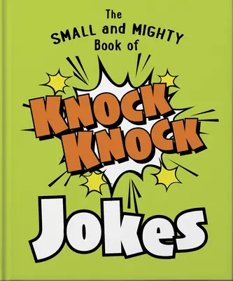 El Pequeño y Poderoso Libro de Chistes Toc Toc: ¿Quién está ahí? - The Small and Mighty Book of Knock Knock Jokes: Who's There?