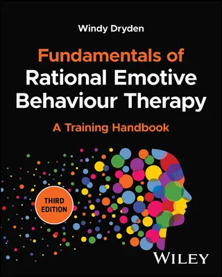 Fundamentos de la terapia racional emotiva conductual: A Training Handbook - Fundamentals of Rational Emotive Behaviour Therapy: A Training Handbook