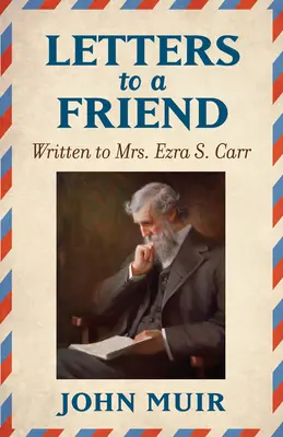 Cartas a un amigo: Escritas a la Sra. Ezra S. Carr 1866-1879 - Letters to a Friend: Written to Mrs. Ezra S. Carr 1866-1879