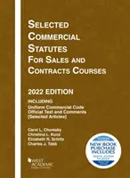 Selección de Legislación Mercantil para Cursos de Compraventa y Contratos, Edición 2022 - Selected Commercial Statutes for Sales and Contracts Courses, 2022 Edition