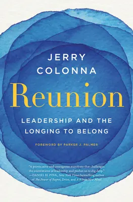 El reencuentro: El liderazgo y el anhelo de pertenencia - Reunion: Leadership and the Longing to Belong