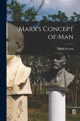 El concepto de hombre de Marx - Marx's Concept of Man