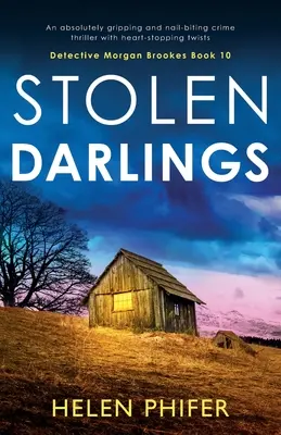 Amores robados: Un thriller policíaco absolutamente apasionante con giros de infarto - Stolen Darlings: An absolutely gripping and nail-biting crime thriller with heart-stopping twists