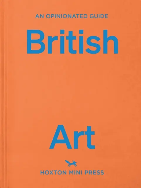 Guía de opinión sobre el arte británico - Opinionated Guide To British Art