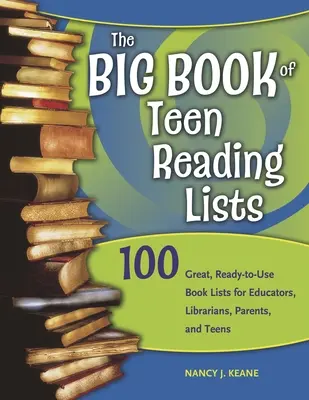 El gran libro de las listas de lectura para adolescentes: 100 estupendas listas de libros listas para usar para educadores, bibliotecarios, padres y adolescentes - The Big Book of Teen Reading Lists: 100 Great, Ready-to-Use Book Lists for Educators, Librarians, Parents, and Teens