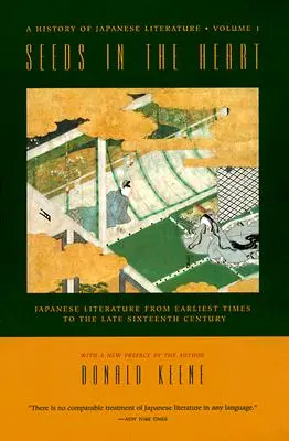 Semillas en el corazón: La literatura japonesa desde los primeros tiempos hasta finales del siglo XVI - Seeds in the Heart: Japanese Literature from Earliest Times to the Late Sixteenth Century