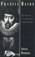 Francis Bacon - Historia de un asesinato de carácter - Francis Bacon - The History of a Character Assassination