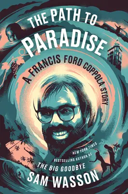 El camino al paraíso: Una historia de Francis Ford Coppola - The Path to Paradise: A Francis Ford Coppola Story