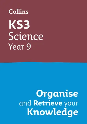 Ks3 Science Year 9: Organiza y recupera tus conocimientos: Ideal para Year 9 - Ks3 Science Year 9: Organise and Retrieve Your Knowledge: Ideal for Year 9