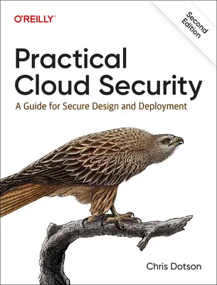 Seguridad práctica en la nube: Guía de diseño e implantación seguros - Practical Cloud Security: A Guide for Secure Design and Deployment