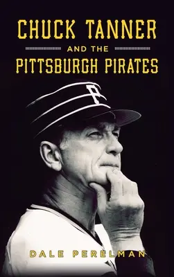 Chuck Tanner y los Pittsburgh Pirates - Chuck Tanner and the Pittsburgh Pirates