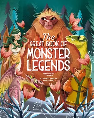 El gran libro de las leyendas de monstruos: Historias y mitos de todo el mundo - The Great Book of Monster Legends: Stories and Myths from Around the World