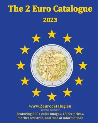 El Catálogo de 2 Euros - Edición 2023: Una guía esencial para las monedas de dos euros - The 2-Euro Catalogue - 2023 edition: An essential guidebook for two Euro coins