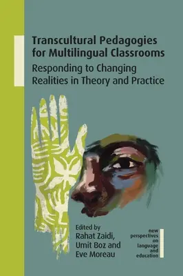 Pedagogías transculturales para aulas multilingües: Respuesta teórica y práctica a realidades cambiantes - Transcultural Pedagogies for Multilingual Classrooms: Responding to Changing Realities in Theory and Practice