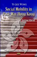 Movilidad social en el Hong Kong de posguerra - Getting Ahead - Social Mobility in Post-war Hong Kong - Getting Ahead