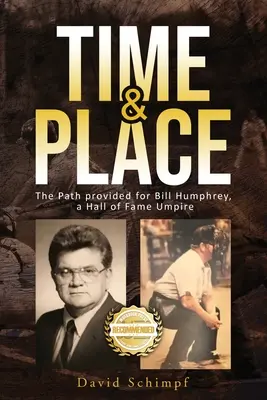 Tiempo y lugar: El camino de Bill Humphrey, árbitro del Salón de la Fama - Time and Place: The Path provided for Bill Humphrey, a Hall of Fame Umpire