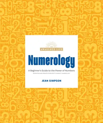 Numerología: Guía para principiantes sobre el poder de los números - Numerology: A Beginner's Guide to the Power of Numbers
