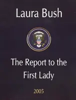 Laura Bush - Informe a la Primera Dama 2005 - Laura Bush - The Report to the First Lady 2005