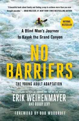 Sin barreras (adaptación para jóvenes adultos): El viaje de un ciego en kayak por el Gran Cañón - No Barriers (the Young Adult Adaptation): A Blind Man's Journey to Kayak the Grand Canyon