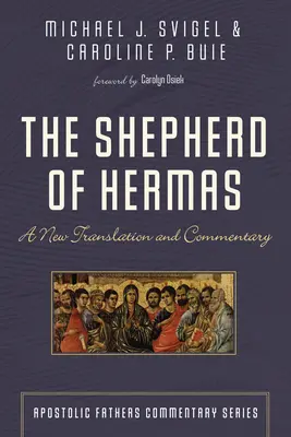 El pastor de Hermas: Nueva traducción y comentario - The Shepherd of Hermas: A New Translation and Commentary