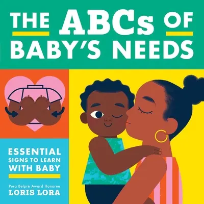 El ABC de las necesidades del bebé: Un libro de lenguaje de signos para bebés - The ABCs of Baby's Needs: A Sign Language Book for Babies